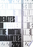 Debates in the digital humanities 2023 /