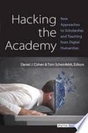 Hacking the academy : new approaches to scholarship and teaching from digital humanities /