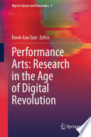 Performance Arts: Research in the Age of Digital Revolution /