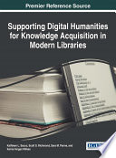 Supporting digital humanities for knowledge acquisition in modern libraries /