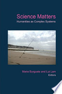 Science matters : humanities as complex systems /