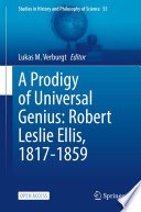 A Prodigy of Universal Genius: Robert Leslie Ellis, 1817-1859 /