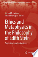 Ethics and Metaphysics in the Philosophy of Edith Stein : Applications and Implications /