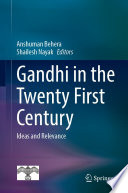 Gandhi in  the Twenty First Century : Ideas and Relevance /