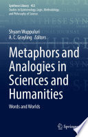 Metaphors and Analogies in Sciences and Humanities : Words and Worlds /