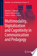 Multimodality, Digitalization and Cognitivity in Communication and Pedagogy /