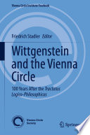 Wittgenstein and the Vienna Circle : 100 Years After the Tractatus Logico-Philosophicus /