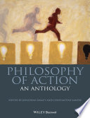 Philosophy of action : an anthology /