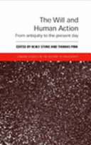 The will and human action : from antiquity to the present day /