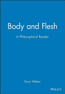 Body and flesh : a philosophical reader /