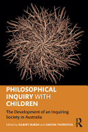 Philosophical inquiry with children : the development of an inquiring society in Australia /