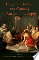 Laughter, humor, and comedy in ancient philosophy /