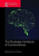 The Routledge handbook of consciousness /