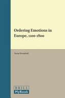Ordering emotions in Europe, 1100-1800 /