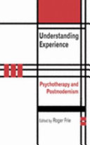 Understanding experience : psychotherapy and postmodernism /