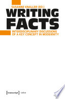 Writing facts : interdisciplinary discussions of a key concept in modernity /