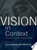 Vision in context : historical and contemporary perspectives on sight /