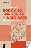 Body and Spirit in the Middle Ages : Literature, Philosophy, Medicine /