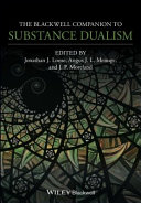 The Blackwell companion to substance dualism /