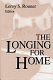 The longing for home /
