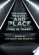 Philosophy, travel and place : being in transit /