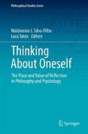 Thinking about oneself : the place and value of reflection in philosophy and psychology /