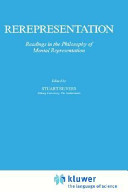 Rerepresentation : readings in the philosophy of mental representation /