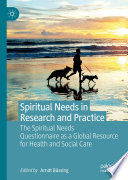 Spiritual Needs in Research and Practice : The Spiritual Needs Questionnaire as a Global Resource for Health and Social Care /