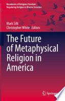 The Future of Metaphysical Religion in America /