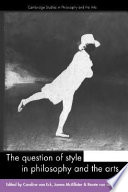 The question of style in philosophy and the arts /