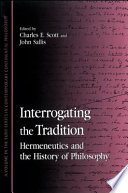 Interrogating the tradition : hermeneutics and the history of philosophy /