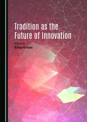 Tradition as the future of innovation /