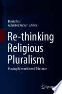 Re-thinking Religious Pluralism : Moving Beyond Liberal Tolerance /
