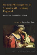 Women philosophers of seventeenth-century England : selected correspondence /