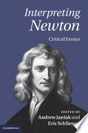 Interpreting Newton : critical essays /