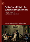 British sociability in the European Enlightenment : cultural practices and personal encounters /