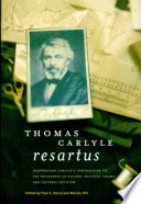 Thomas Carlyle resartus : reappraising Carlyle's contribution to the philosophy of history, political theory, and cultural criticism /