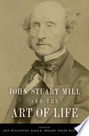 John Stuart Mill and the art of life /