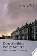 Does anything really matter? : essays on Parfit on objectivity /
