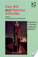 Free will and reactive attitudes : perspectives on P.F. Strawson's "Freedom and resentment" /