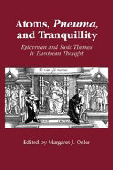 Atoms, pneuma, and tranquillity : Epicurean and Stoic themes in European thought /