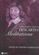 The Blackwell guide to Descartes' Meditations /