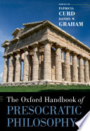 The Oxford handbook of presocratic philosophy /