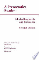 A Presocratics reader : selected fragments and testimonia /