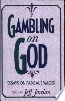 Gambling on God : essays on Pascal's wager /