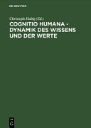 Cognitio humana--Dynamik des Wissens und der Werte : XVII. Deutscher Kongress für Philosophie, Leipzig, 23.-27. September 1996 : Vorträge und Kolloquien /