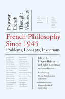 French philosophy since 1945 : problems, concepts, inventions /