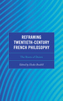 Reframing twentieth-century French philosophy : the roots of desire /