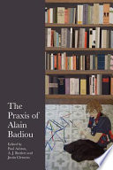 The praxis of Alain Badiou /