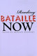 Reading Bataille now /